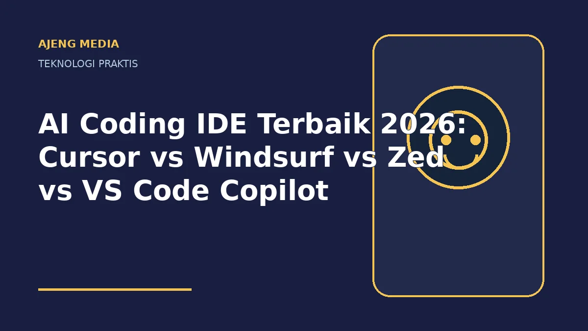 AI Coding IDE Terbaik 2026: Cursor vs Windsurf vs Zed vs VS Code Copilot