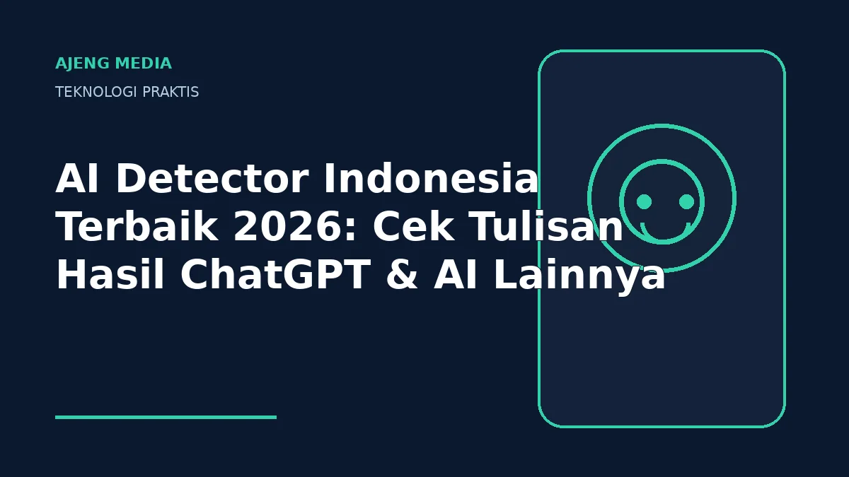 AI Detector Indonesia Terbaik 2026: Cek Tulisan Hasil ChatGPT & AI Lainnya