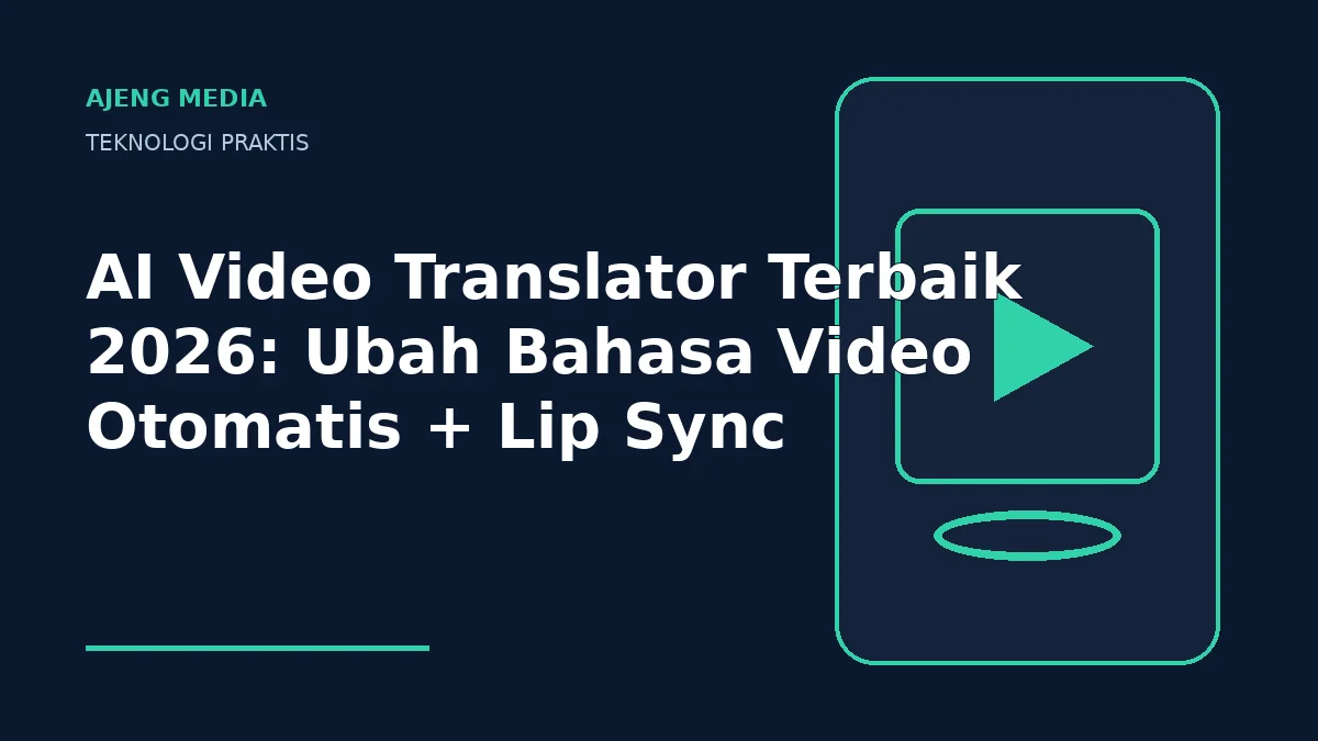 AI Video Translator Terbaik 2026: Ubah Bahasa Video Otomatis + Lip Sync