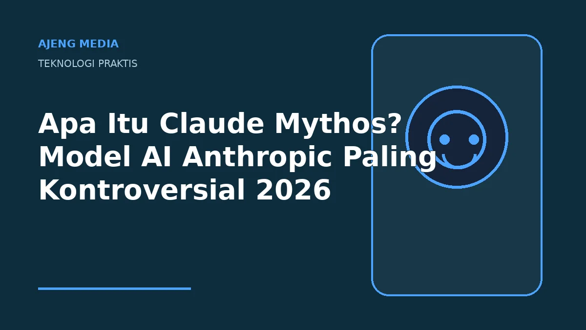 Apa Itu Claude Mythos? Model AI Anthropic Paling Kontroversial 2026