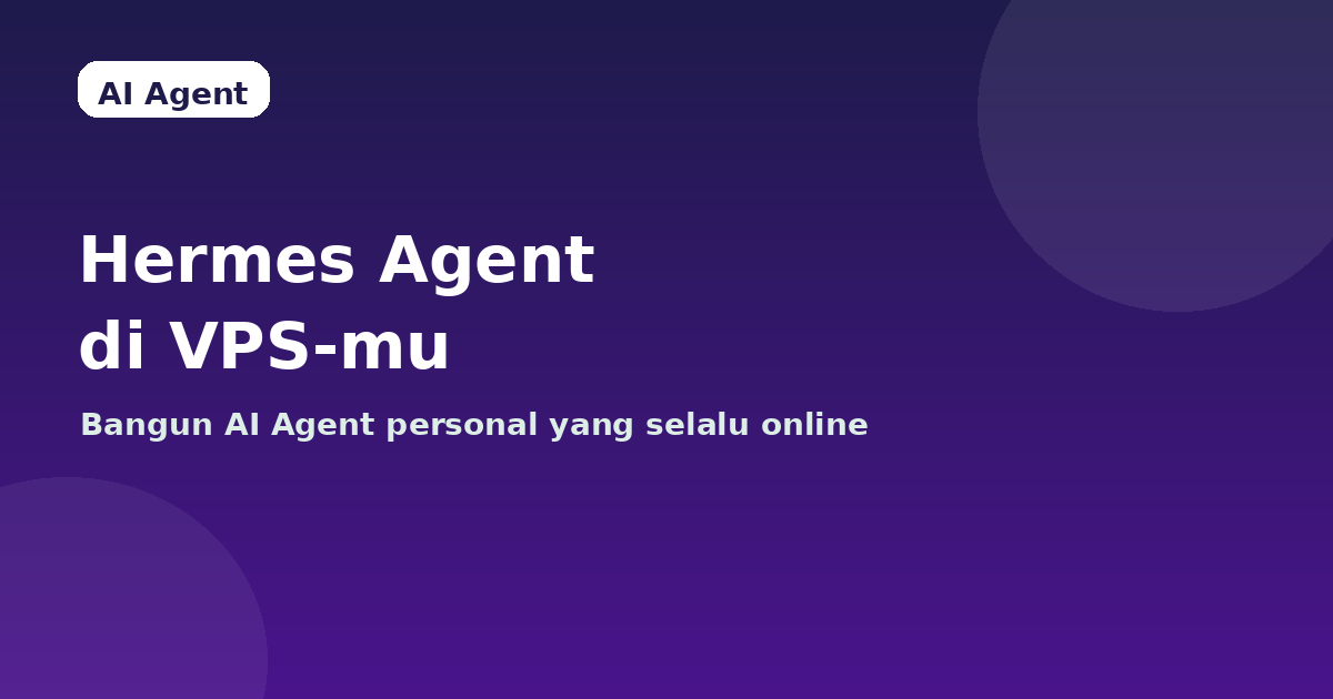 Cara Setup Hermes Agent di VPS: AI yang Selalu Online