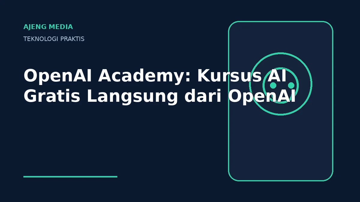 OpenAI Academy: Kursus AI Gratis Langsung dari OpenAI
